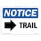 Signmission OSHA Notice, 5" Height, Trail Right Arrow Sign With Symbol, 7" X 5", Landscape OS-NS-D-57-L-18711 - alternate 1
